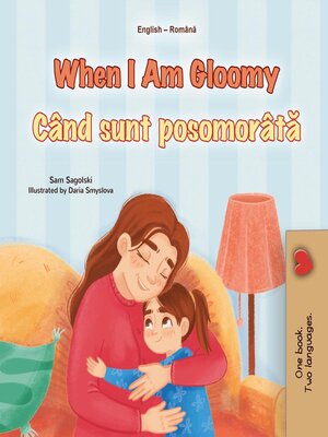 cover image of When I Am Gloomy Când sunt posomorâtă